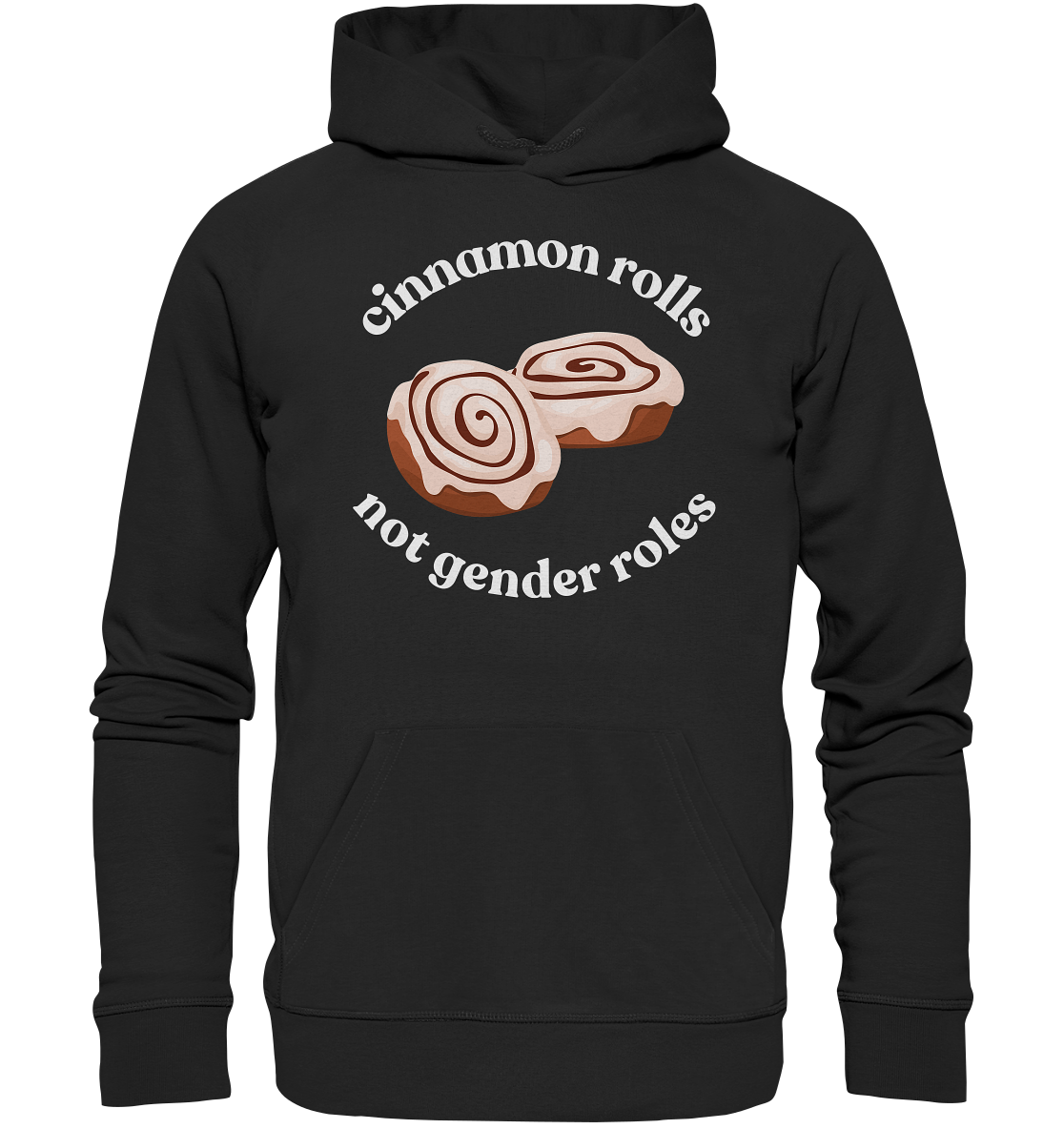 Cinnamon Rolls not Gender Roles - Organic Hoodie