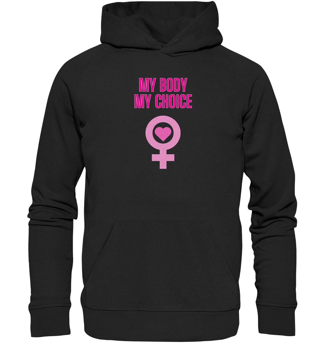 My Body My Choice "Pink Power Edition" - Organic Hoodie