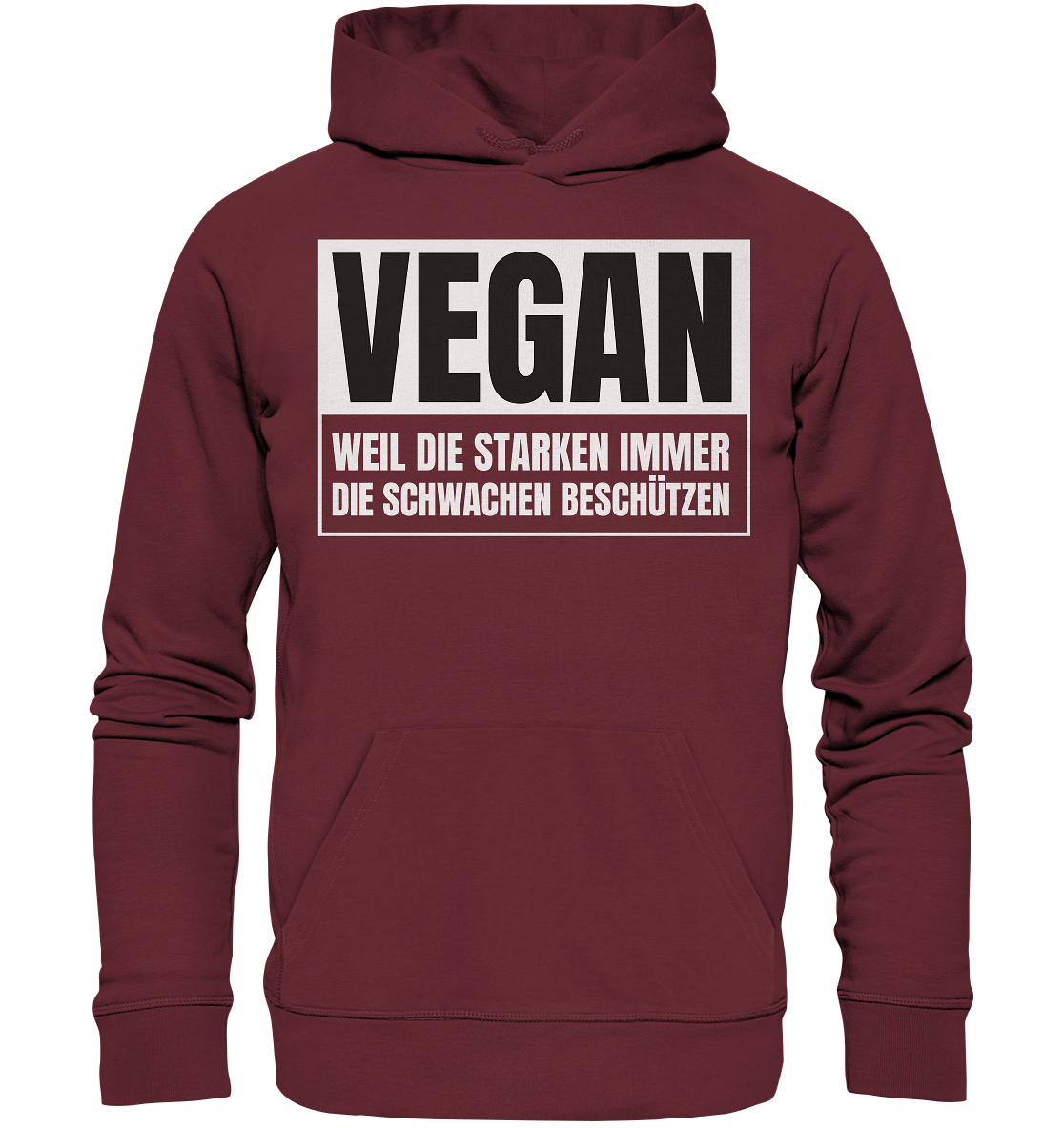 Vegan Weil die Starken die Schwachen beschützen - Organic Hoodie