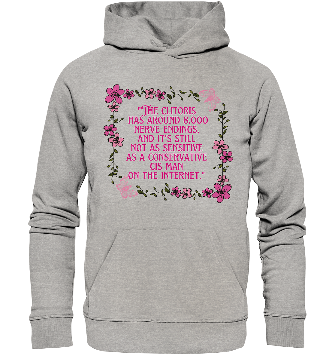 The Clitoris has around 8.000 Nerve Endings - Organic Hoodie