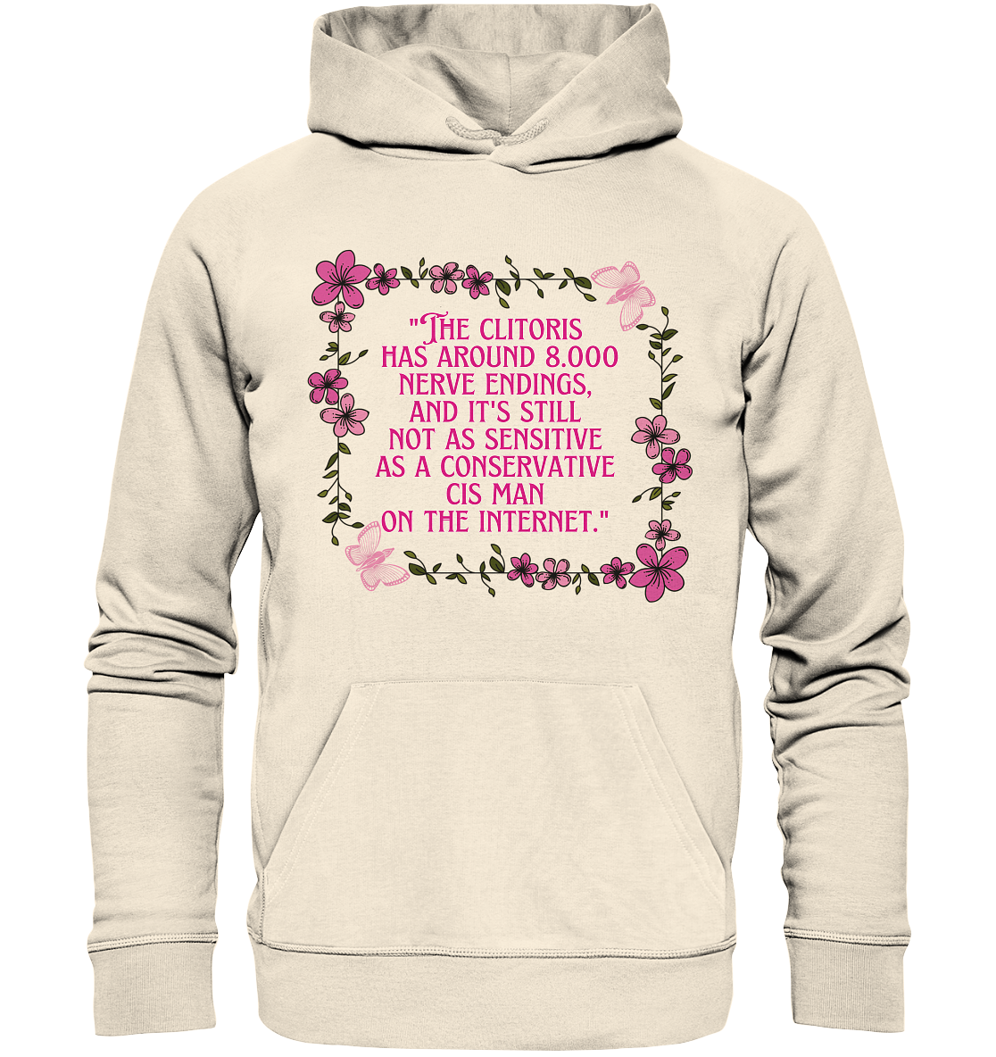 The Clitoris has around 8.000 Nerve Endings - Organic Hoodie