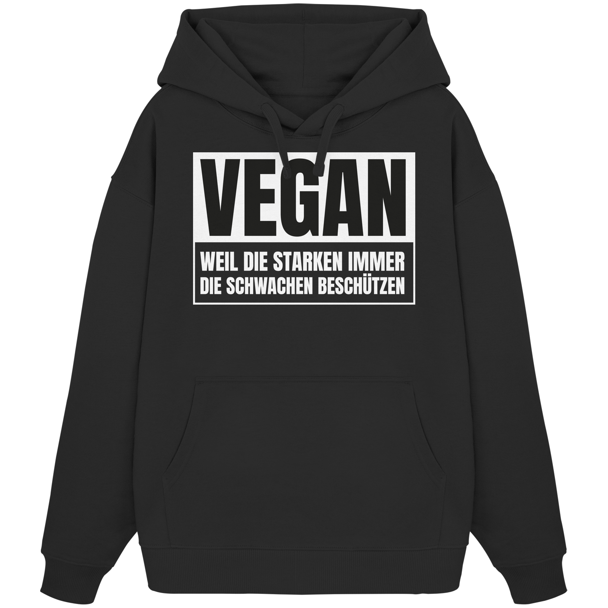 Vegan Weil die Starken die Schwachen beschützen - Oversize Hoodie