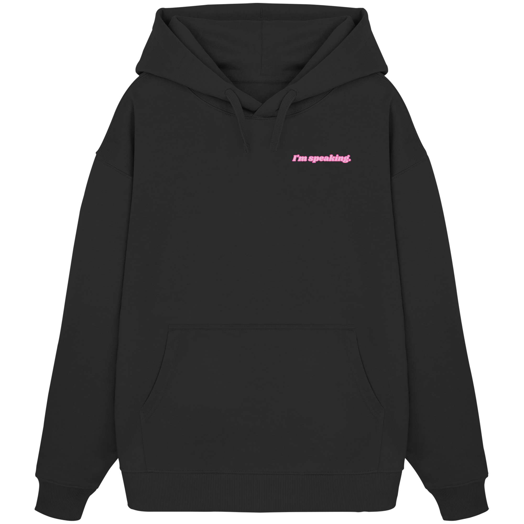 I'm speaking - Organic Oversize Hoodie