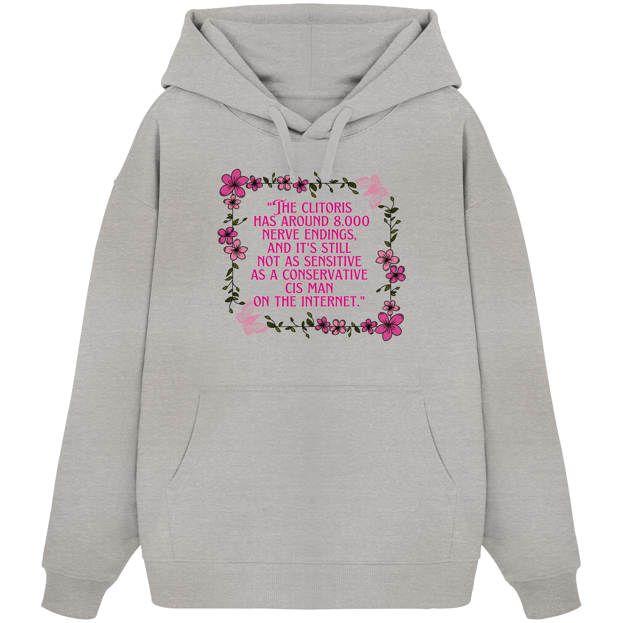 The Clitoris has around 8.000 Nerve Endings - Organic Oversize Hoodie