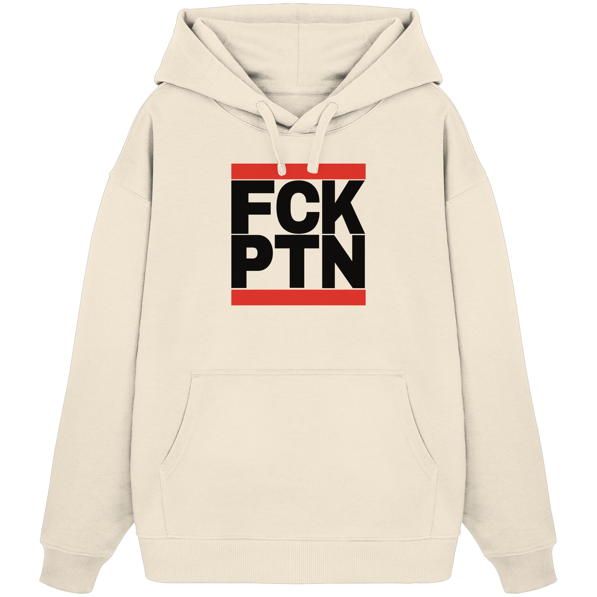 FCK PTN (schwarze Schrift) - Organic Oversize Hoodie