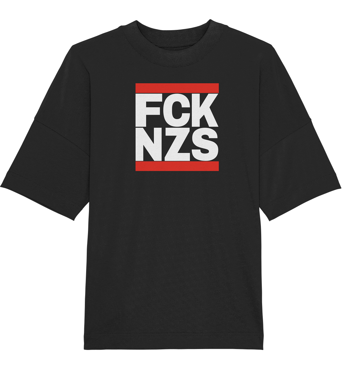 FCK NZS (weiße Schrift) - Oversize Shirt