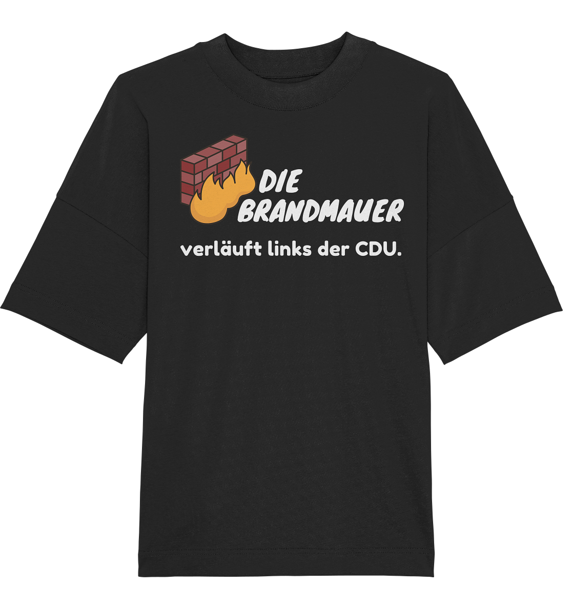 Brandmauer (weiße Schrift) - Oversize Shirt