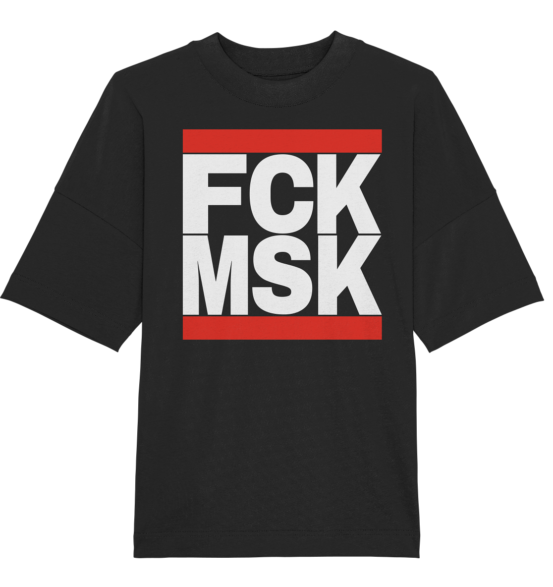 FCK MSK (weiße Schrift) - Oversize Shirt