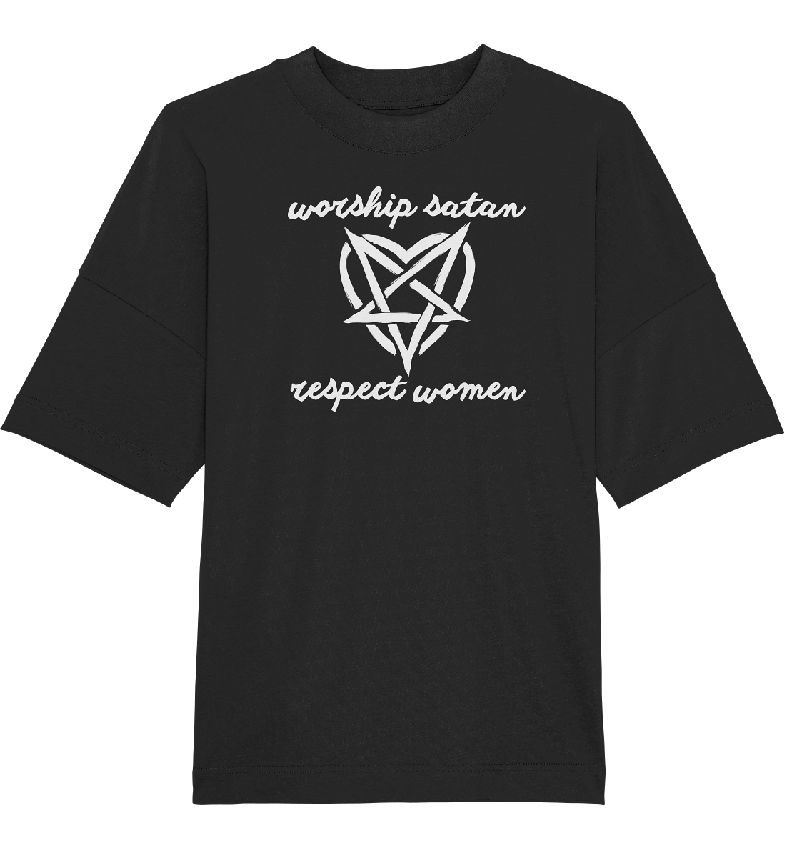 Worship Satan Respect Women - Organic Oversize Shirt