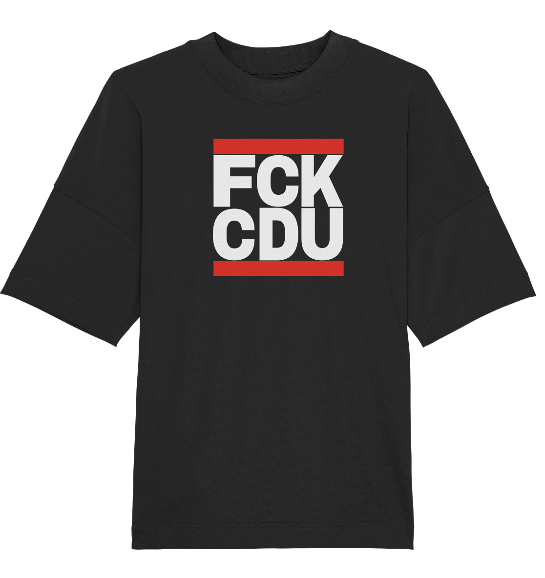 FCK CDU (weiße Schrift) - Oversize Shirt