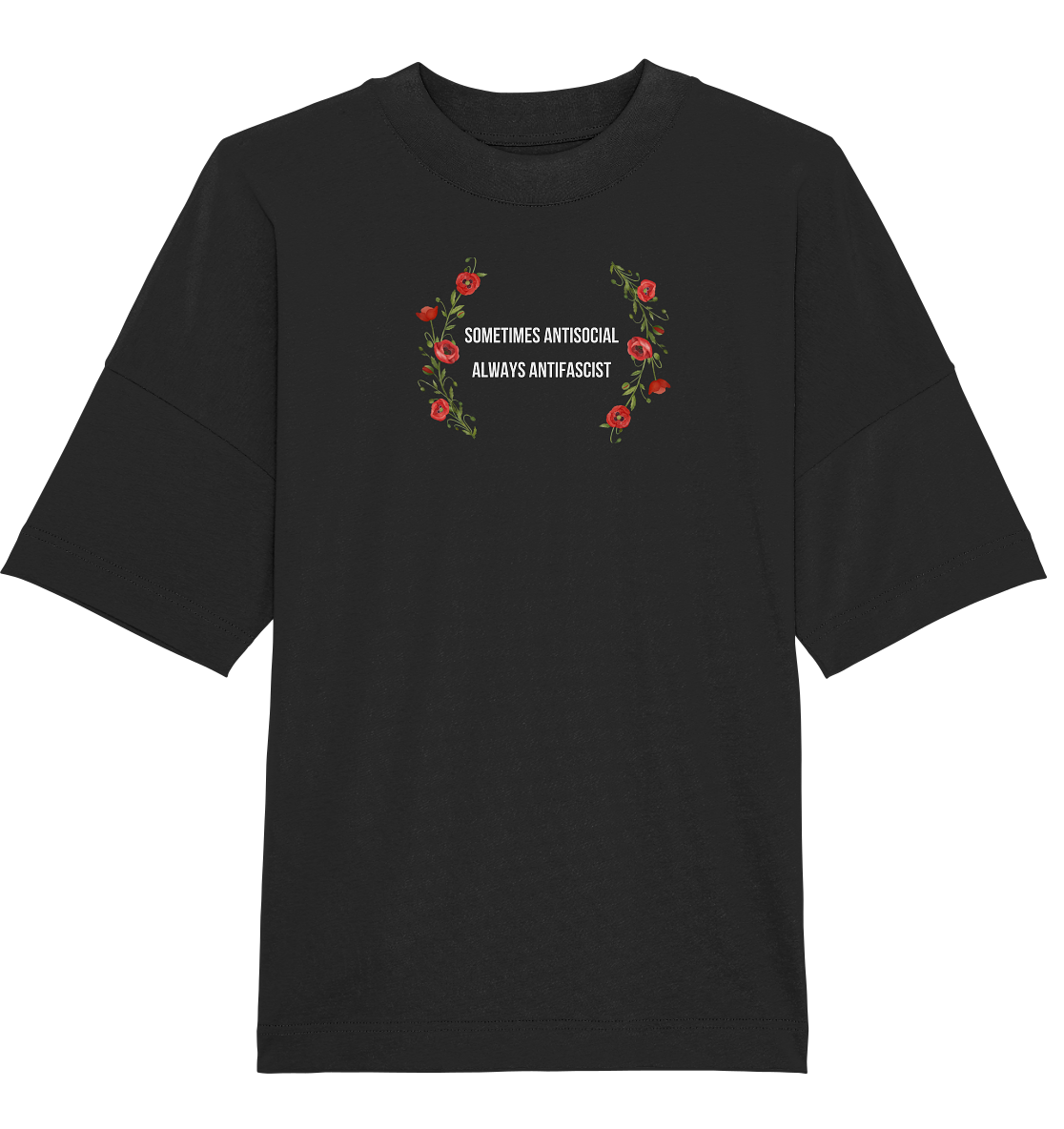 Sometimes Antisocial Always Antifascist - Oversize Shirt