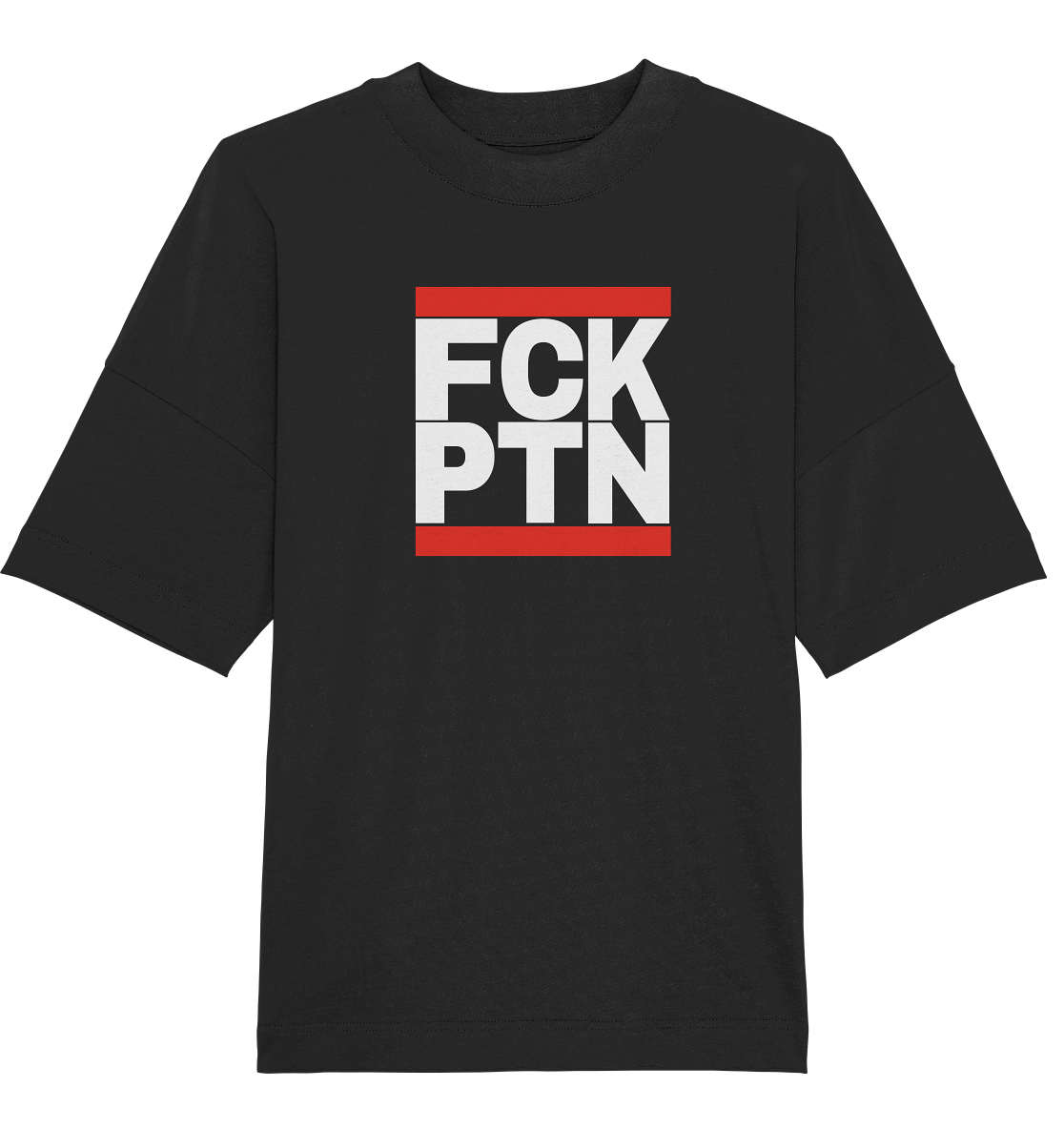 FCK PTN (weiße Schrift) - Organic Oversize Shirt