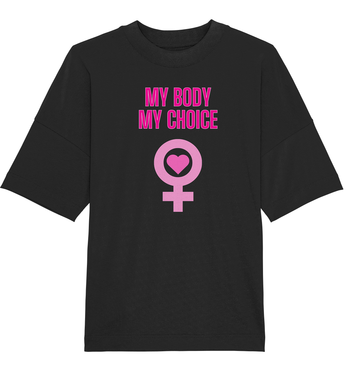 My Body My Choice "Pink Power Edition" - Oversize Shirt