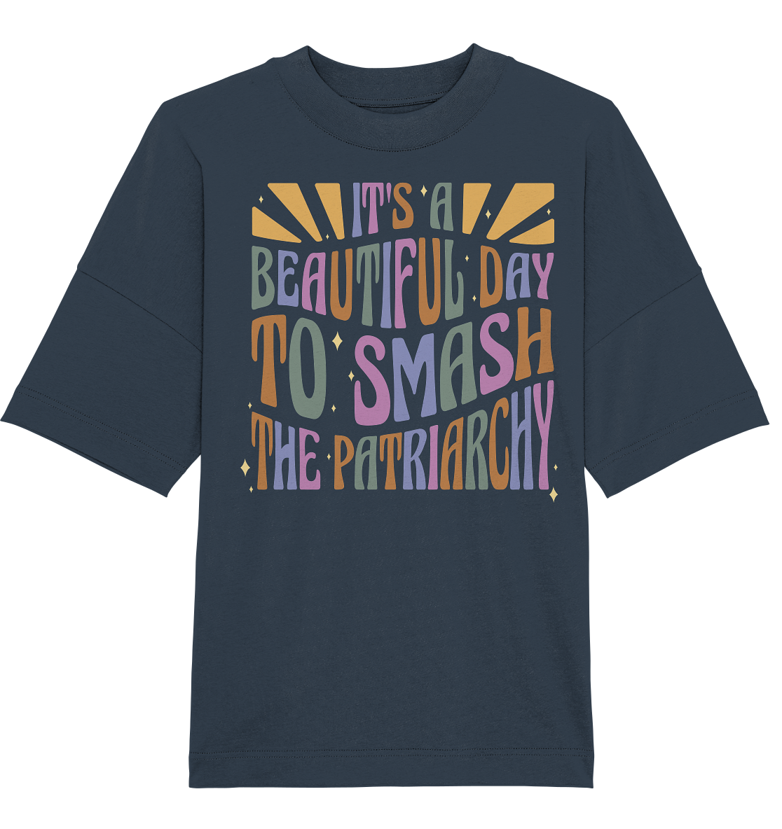 It's a Beautiful Day to Smash the Patriarchy Oversize Shirt