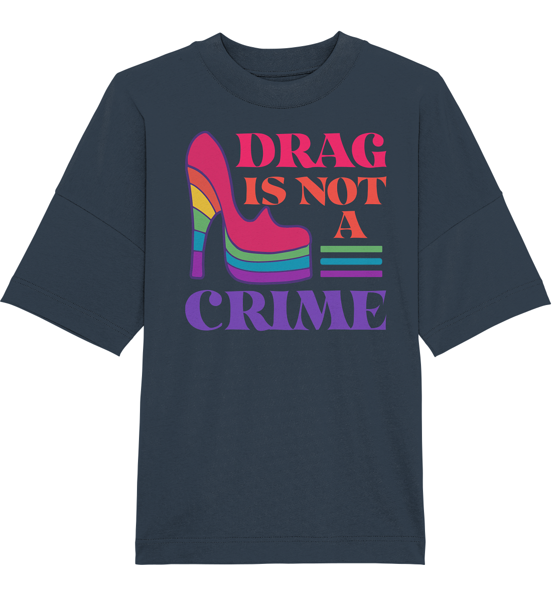 Drag is not a Crime Oversize Shirt