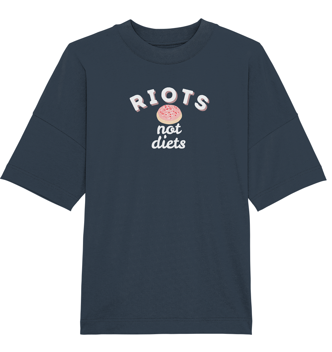 Riots not Diets - Organic Oversize Shirt