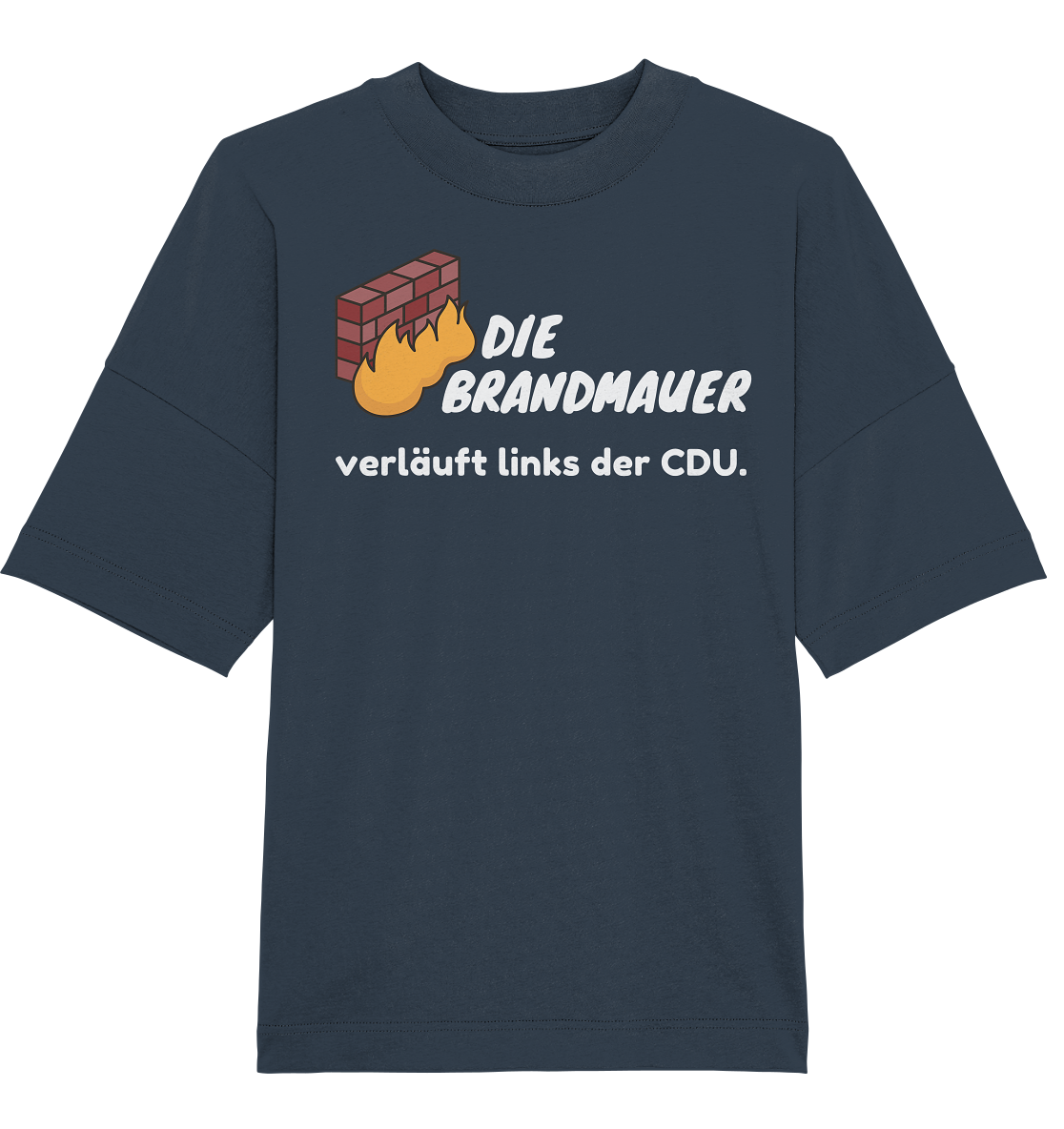 Brandmauer (weiße Schrift) - Oversize Shirt