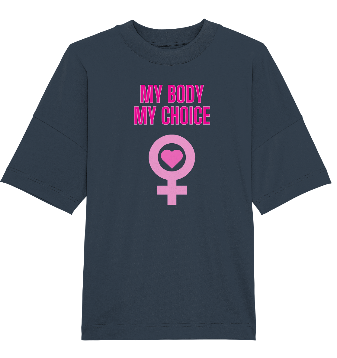 My Body My Choice "Pink Power Edition" - Oversize Shirt