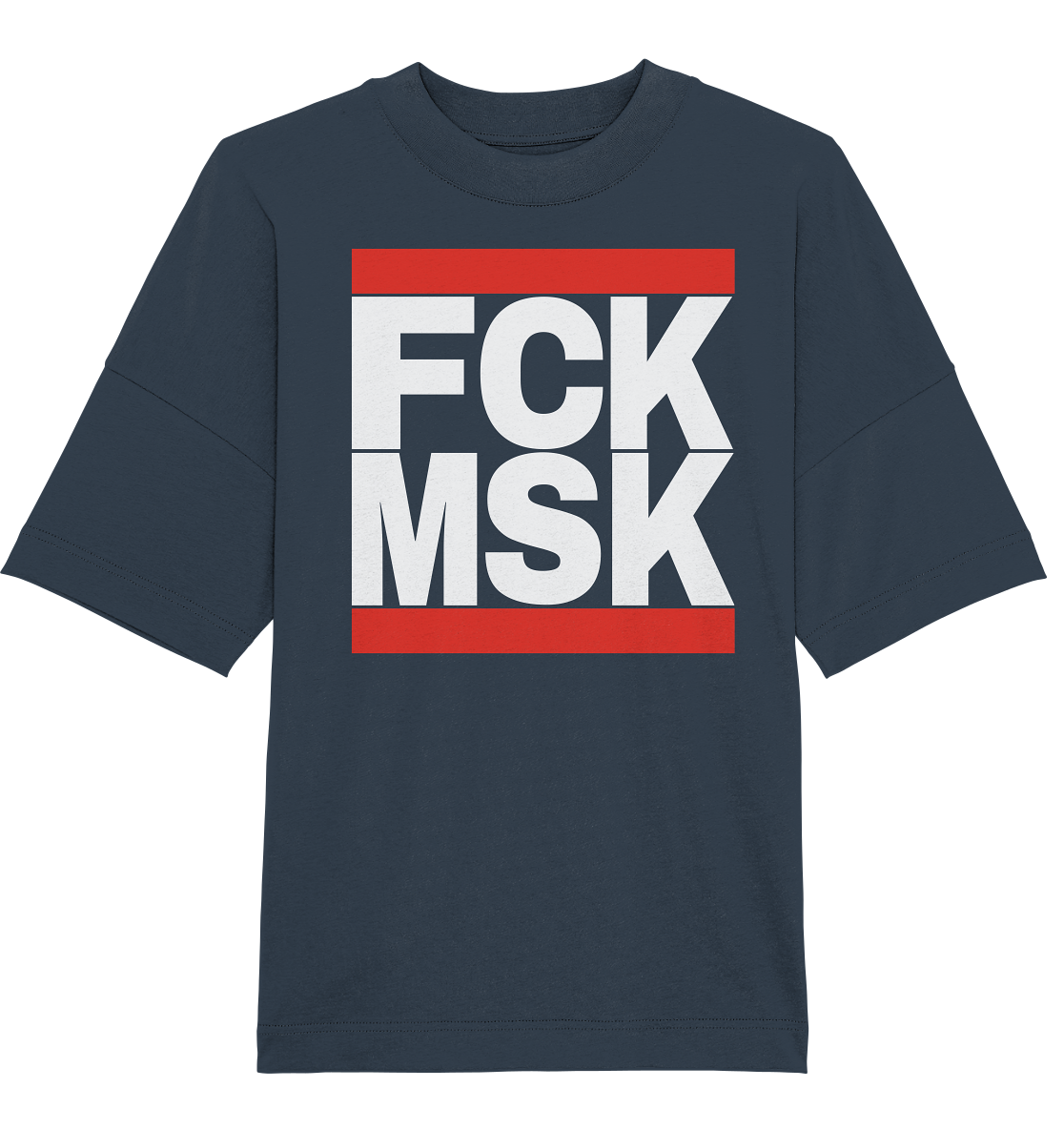 FCK MSK (weiße Schrift) - Oversize Shirt