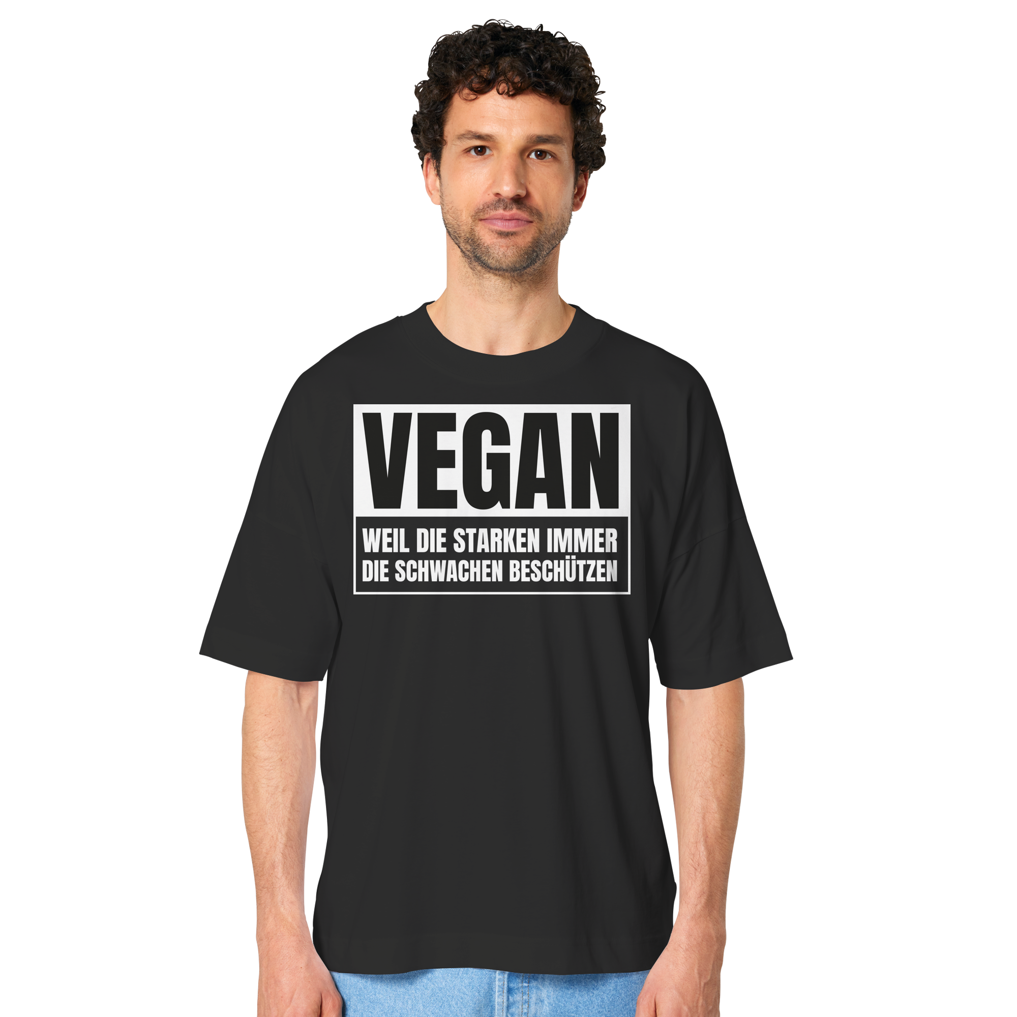 Vegan Weil die Starken die Schwachen beschützen - Oversize Shirt