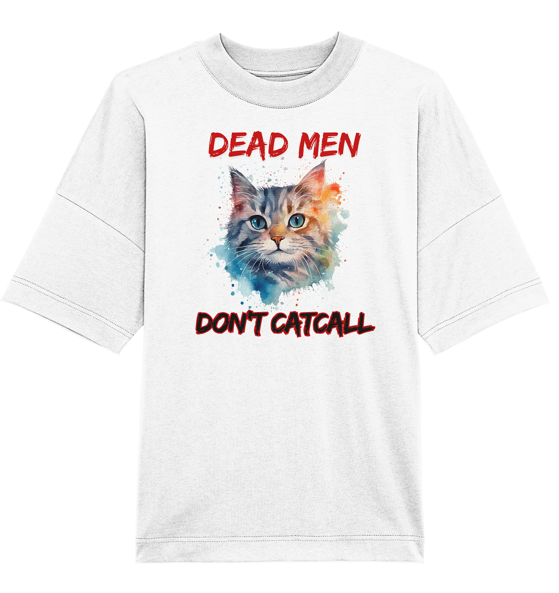 Dead Men don't Catcall (schwarze Schrift) Oversize Shirt