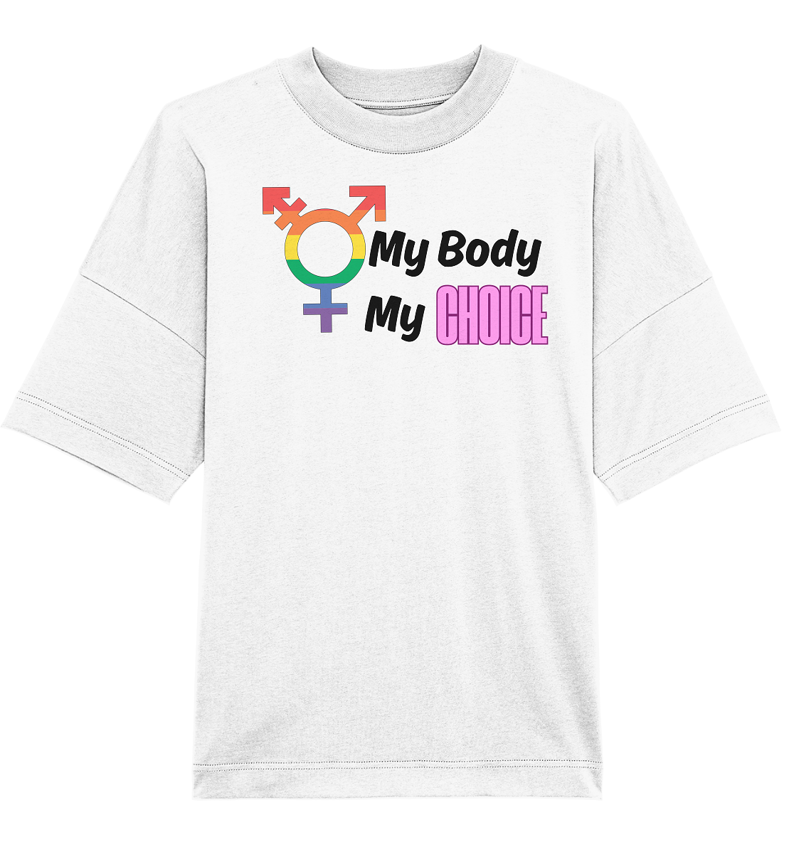 My Body My Choice "Rainbow Resistance Edition" - Oversize Shirt