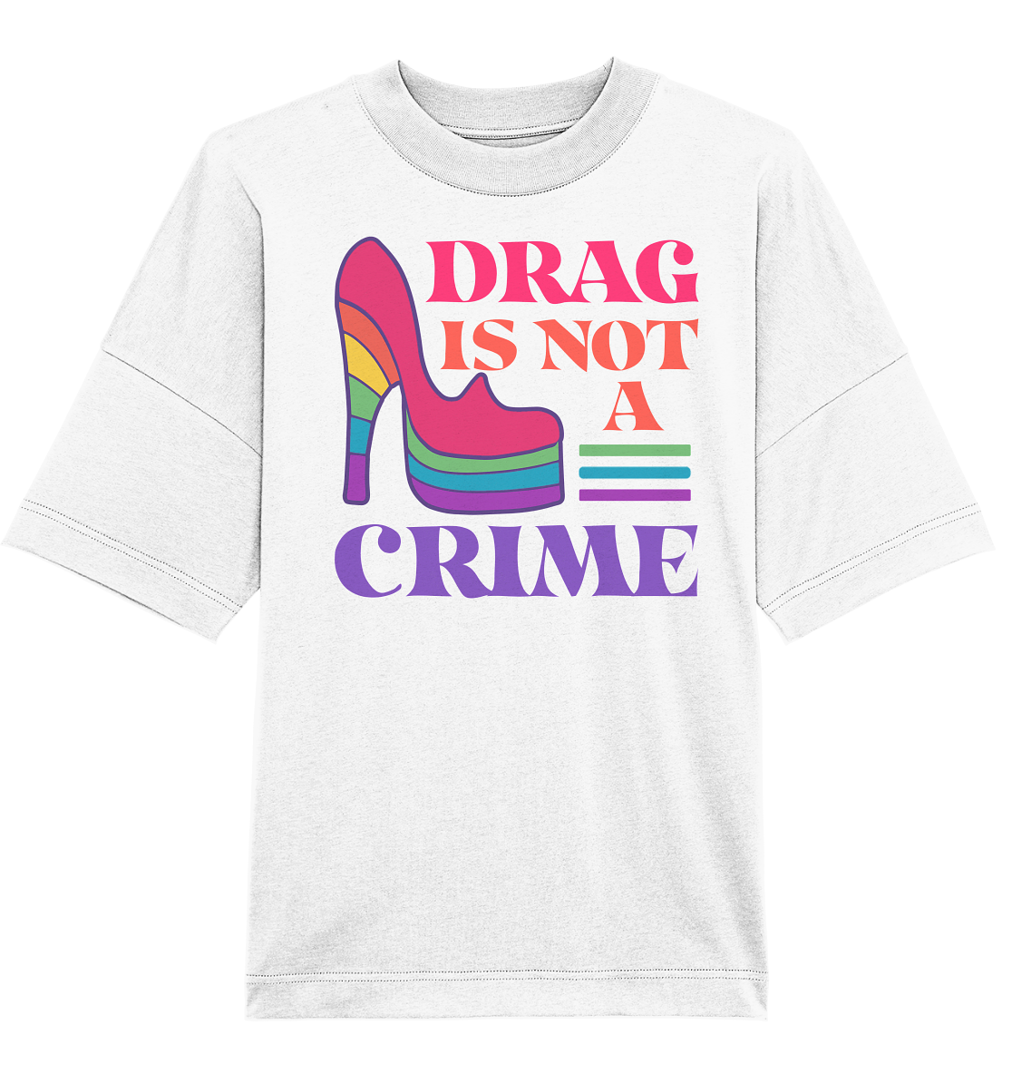 Drag is not a Crime Oversize Shirt