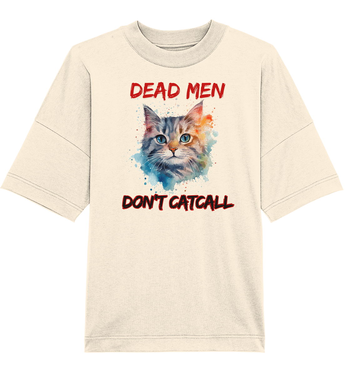 Dead Men don't Catcall (schwarze Schrift) Oversize Shirt