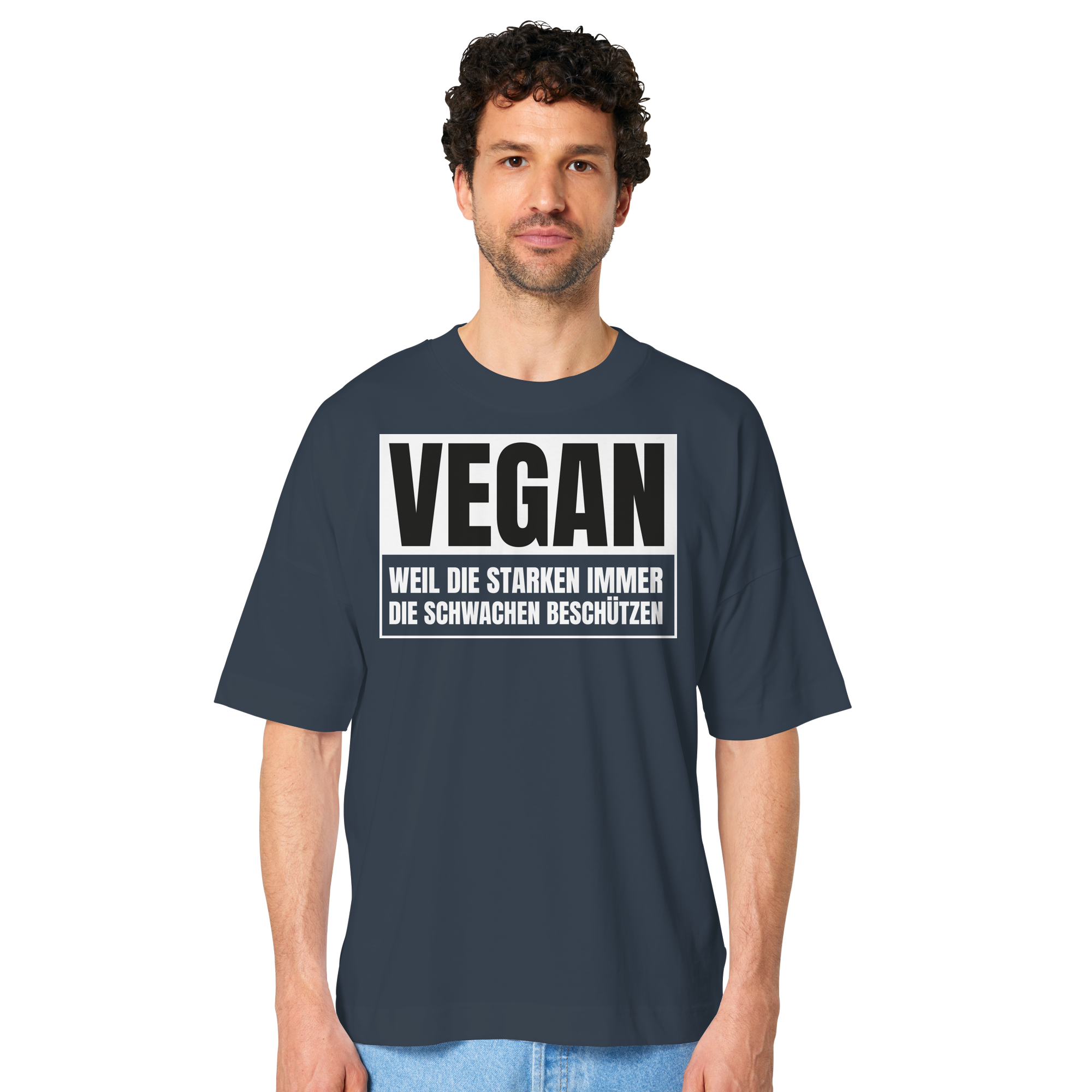 Vegan Weil die Starken die Schwachen beschützen - Oversize Shirt