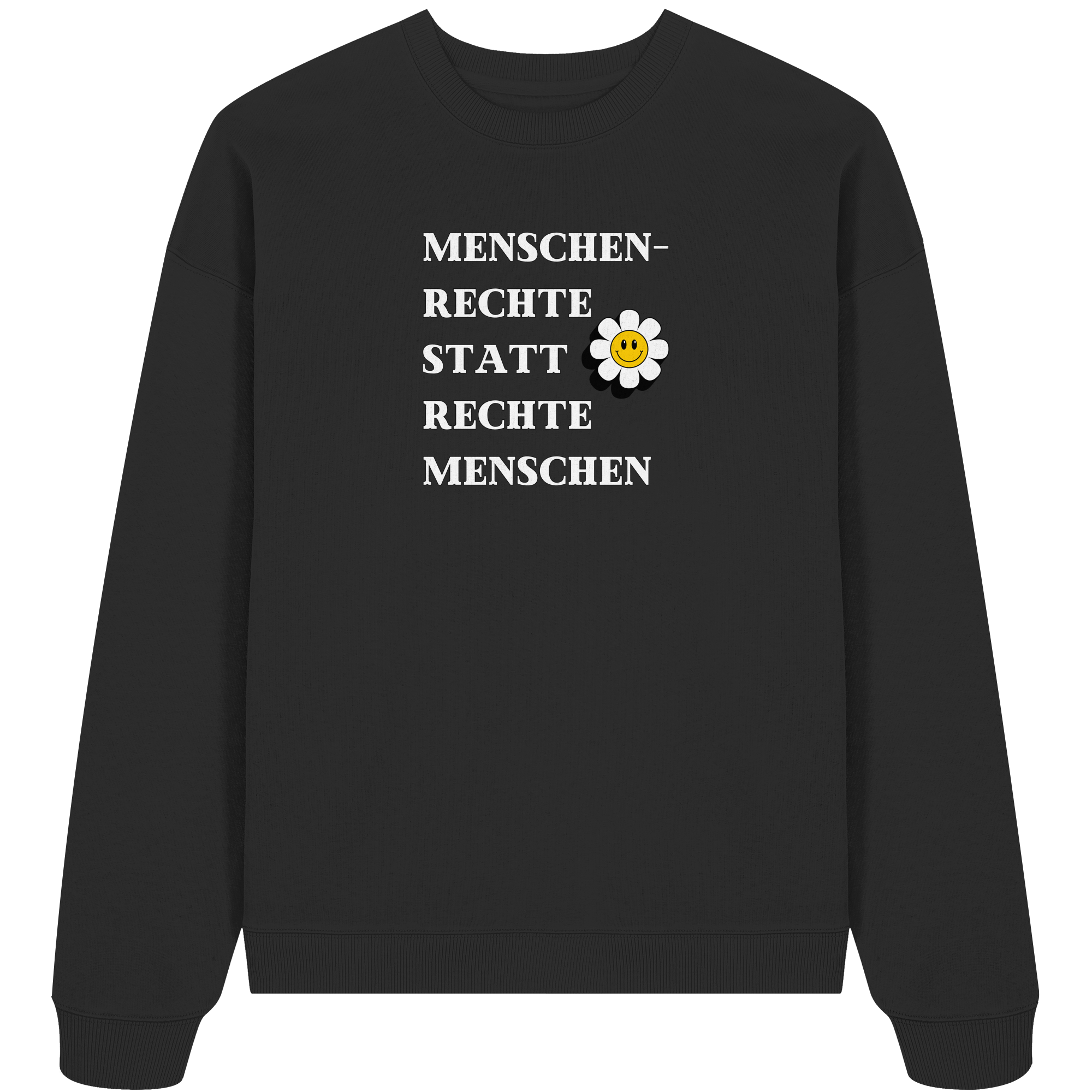 Menschenrechte statt rechte Menschen - Organic Oversize Sweatshirt