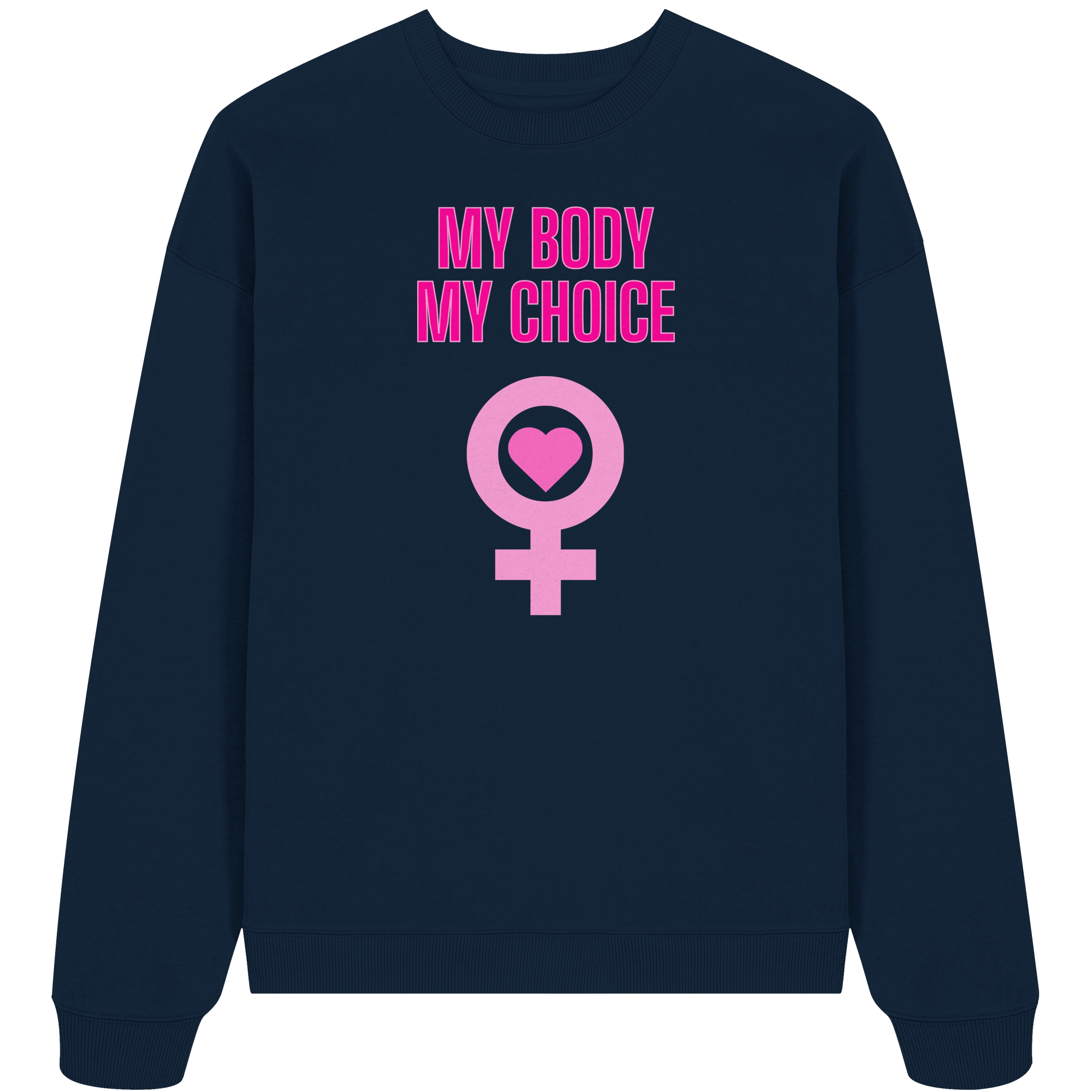 My Body My Choice "Pink Power Edition" - Organic Oversize Sweatshirt