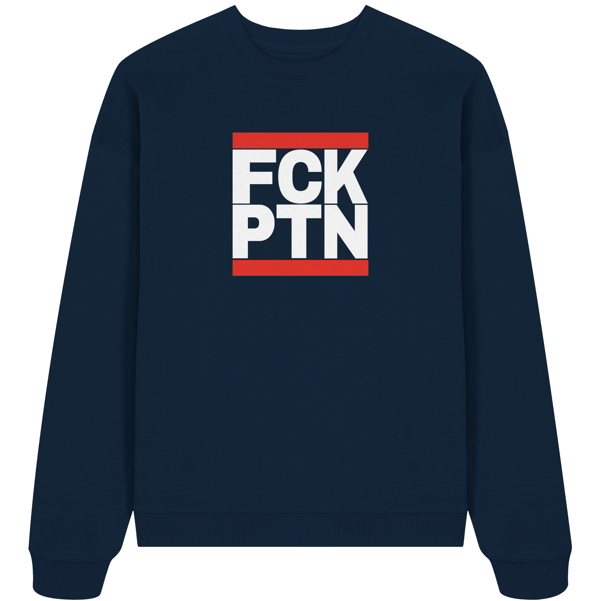 FCK PTN (weiße Schrift) - Organic Oversize Sweatshirt