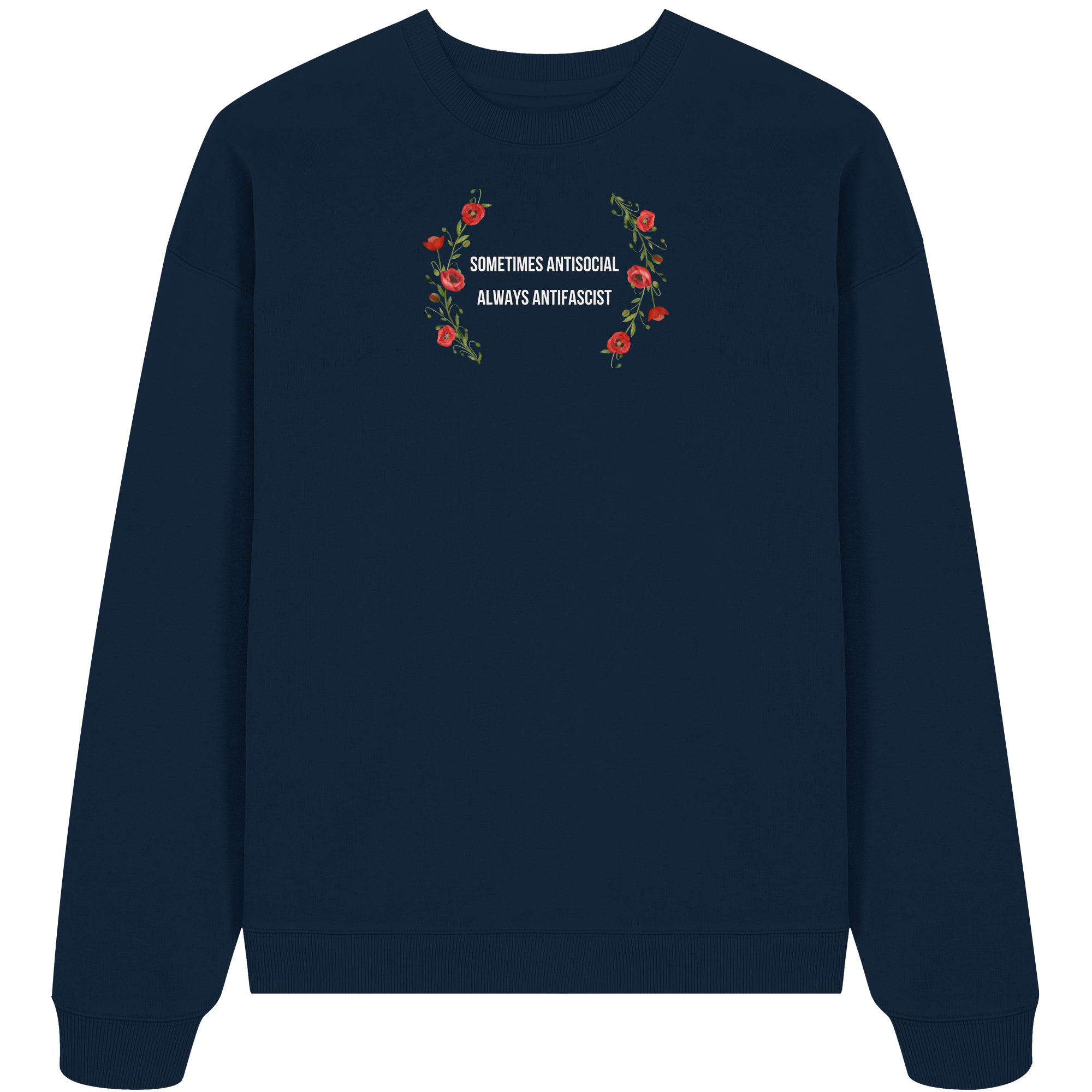 Sometimes Antisocial Always Antifascist - Oversize Sweatshirt