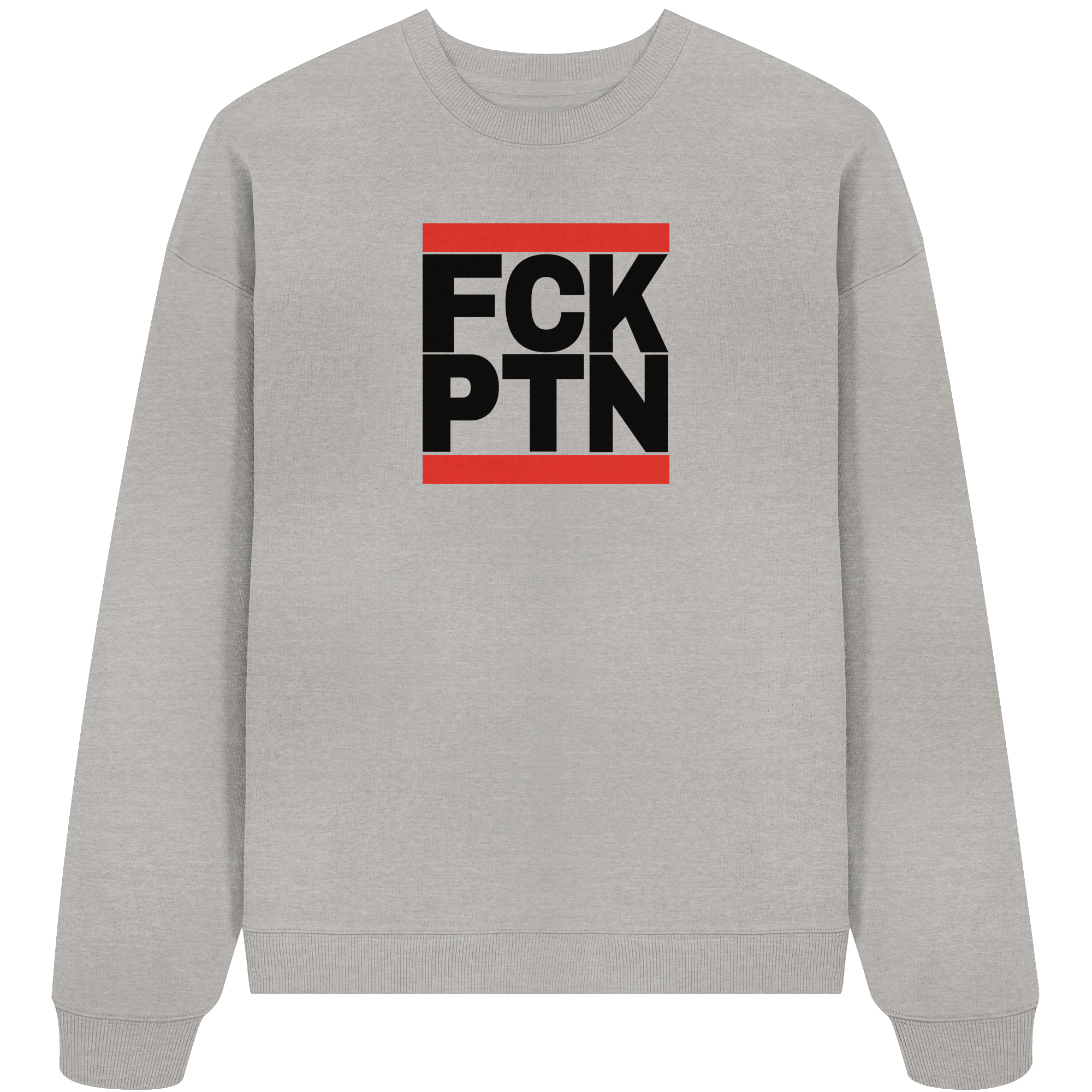 FCK PTN (schwarze Schrift) - Organic Oversize Sweatshirt