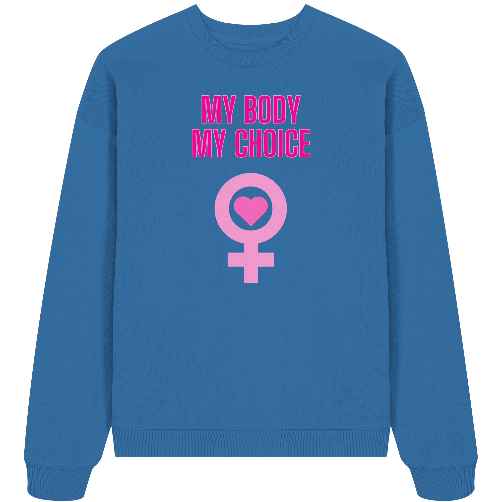 My Body My Choice "Pink Power Edition" - Organic Oversize Sweatshirt