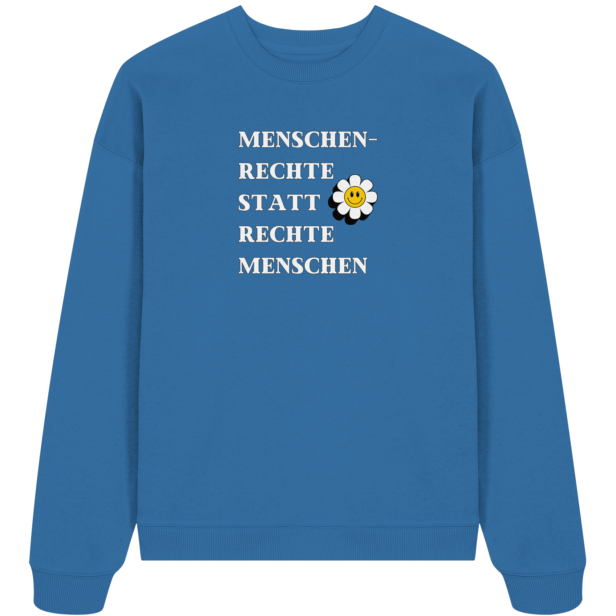 Menschenrechte statt rechte Menschen - Organic Oversize Sweatshirt