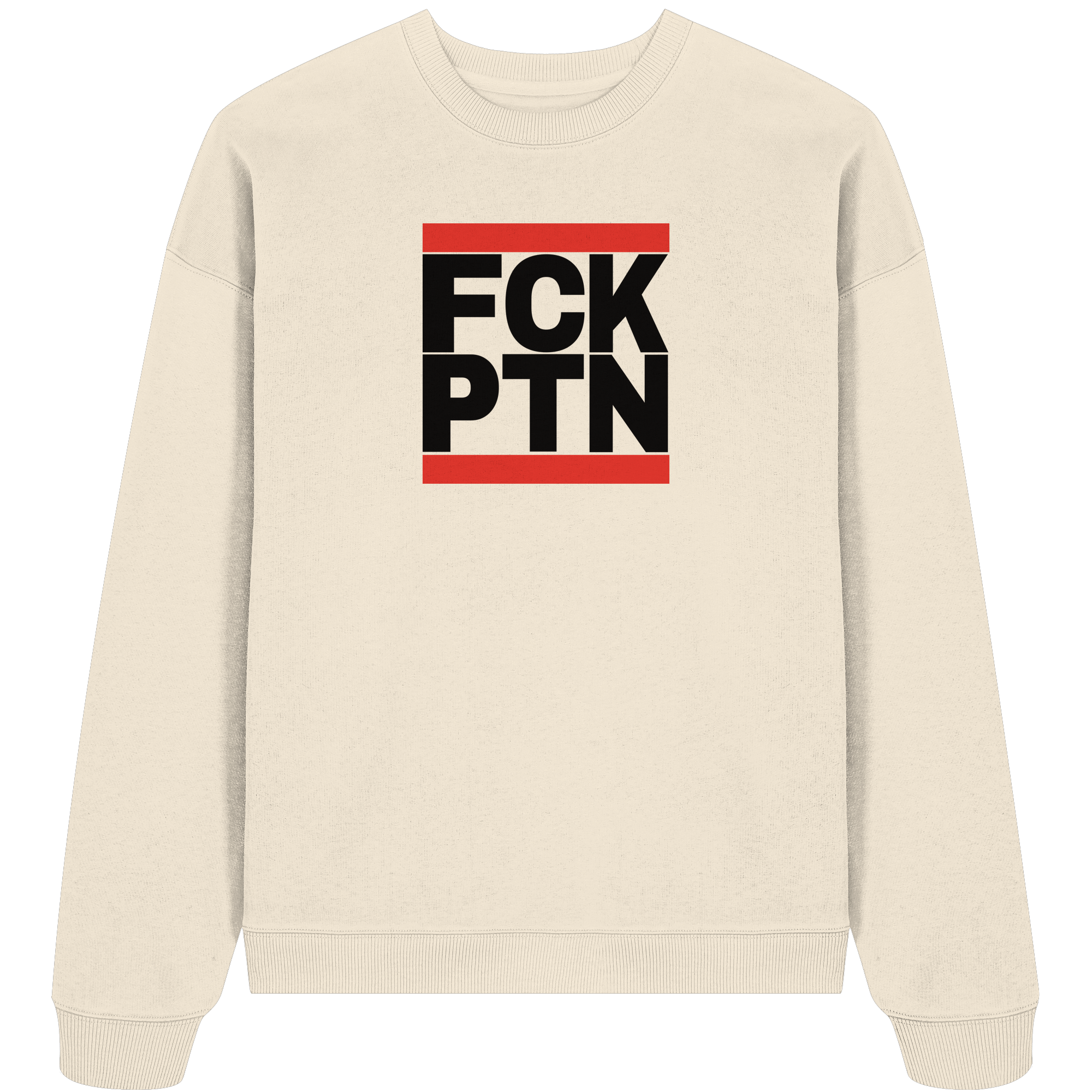 FCK PTN (schwarze Schrift) - Organic Oversize Sweatshirt