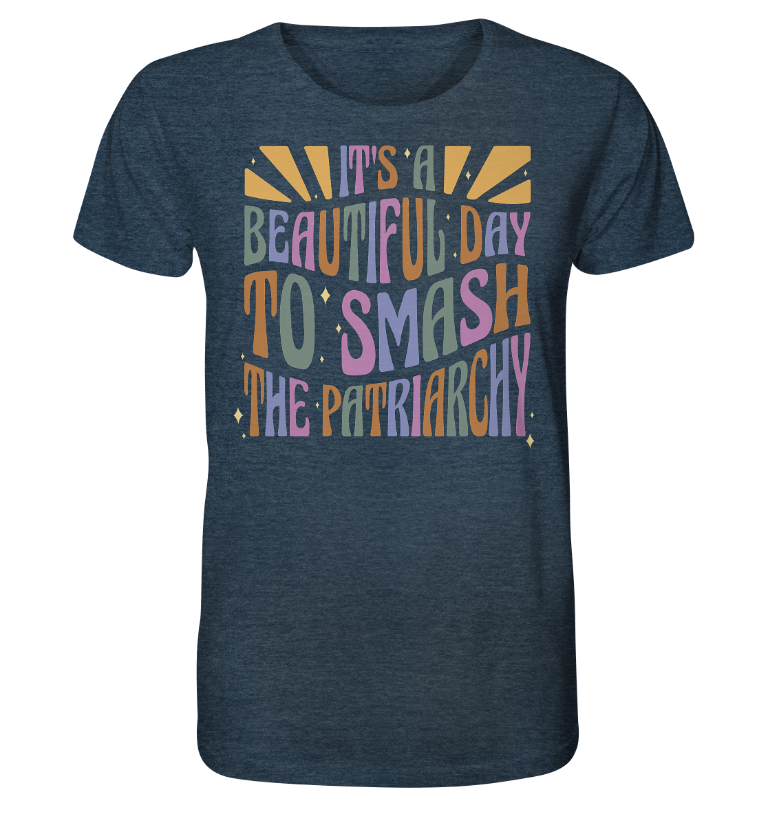 It's a Beautiful Day to Smash the Patriarchy Unisex Shirt