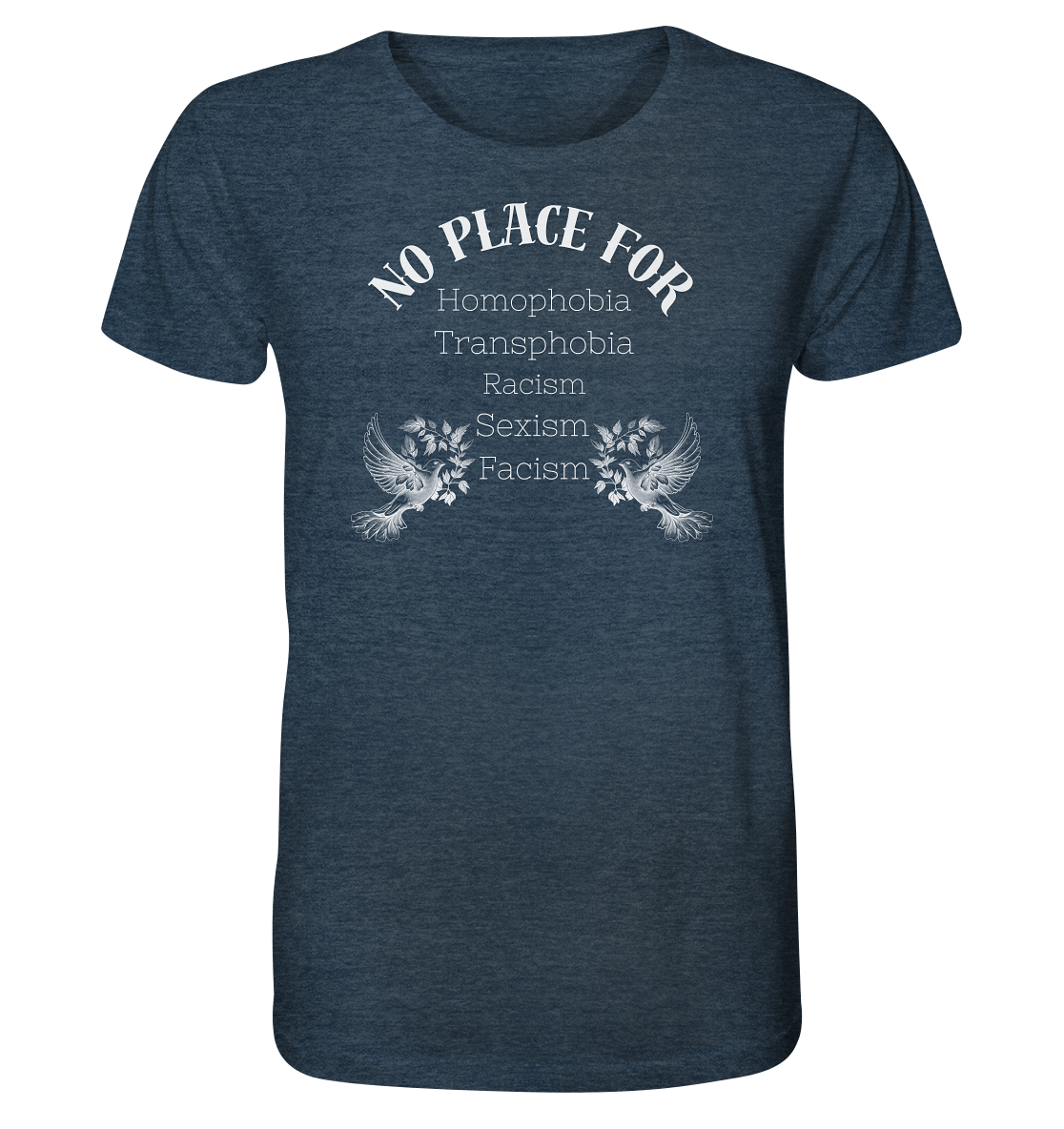 No Place For (weiße Schrift) Unisex Shirt