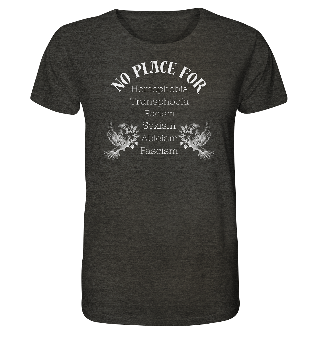 No Place For (weiße Schrift) - Unisex Shirt