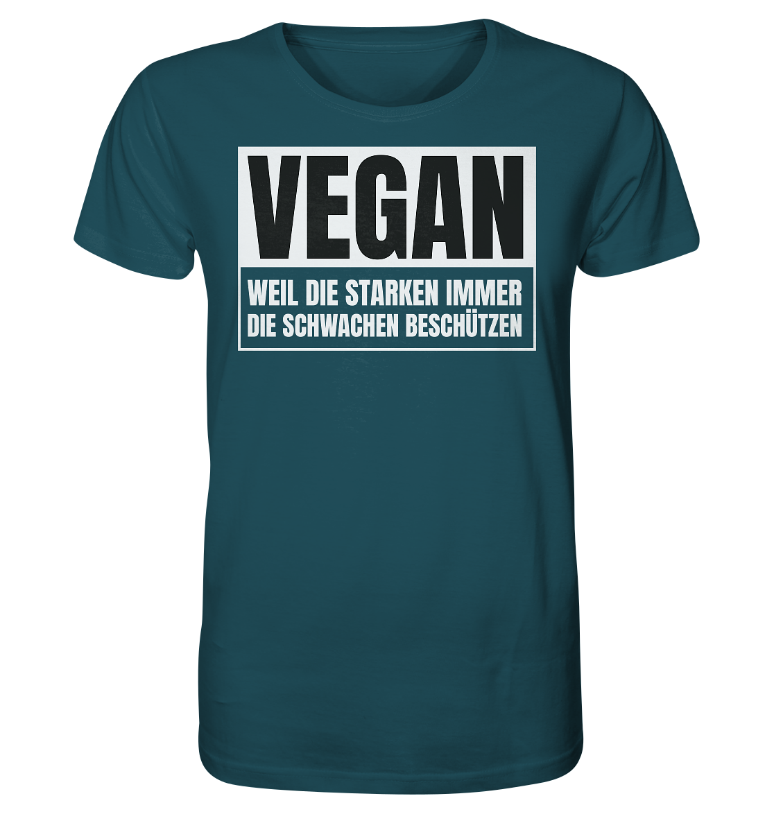 Vegan Weil die Starken die Schwachen beschützen - Unisex Shirt