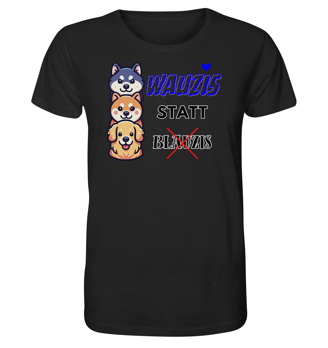 Wauzis statt Blauzis Unisex Shirt