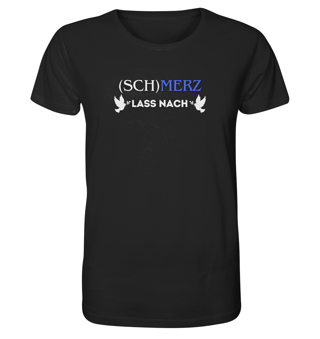 (Sch)merz lass nach - Organic Shirt