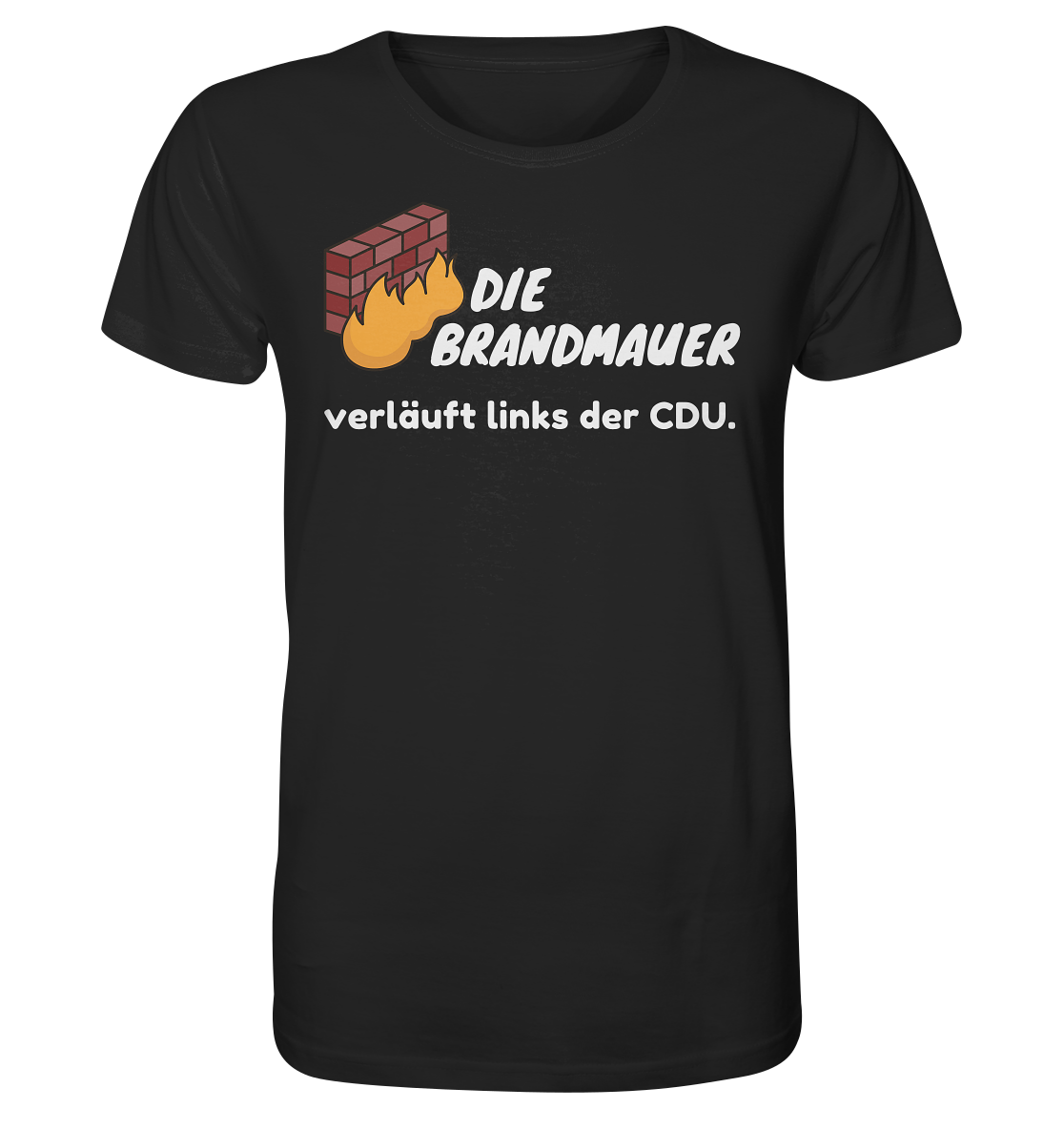 Brandmauer (weiße Schrift) Unisex Shirt