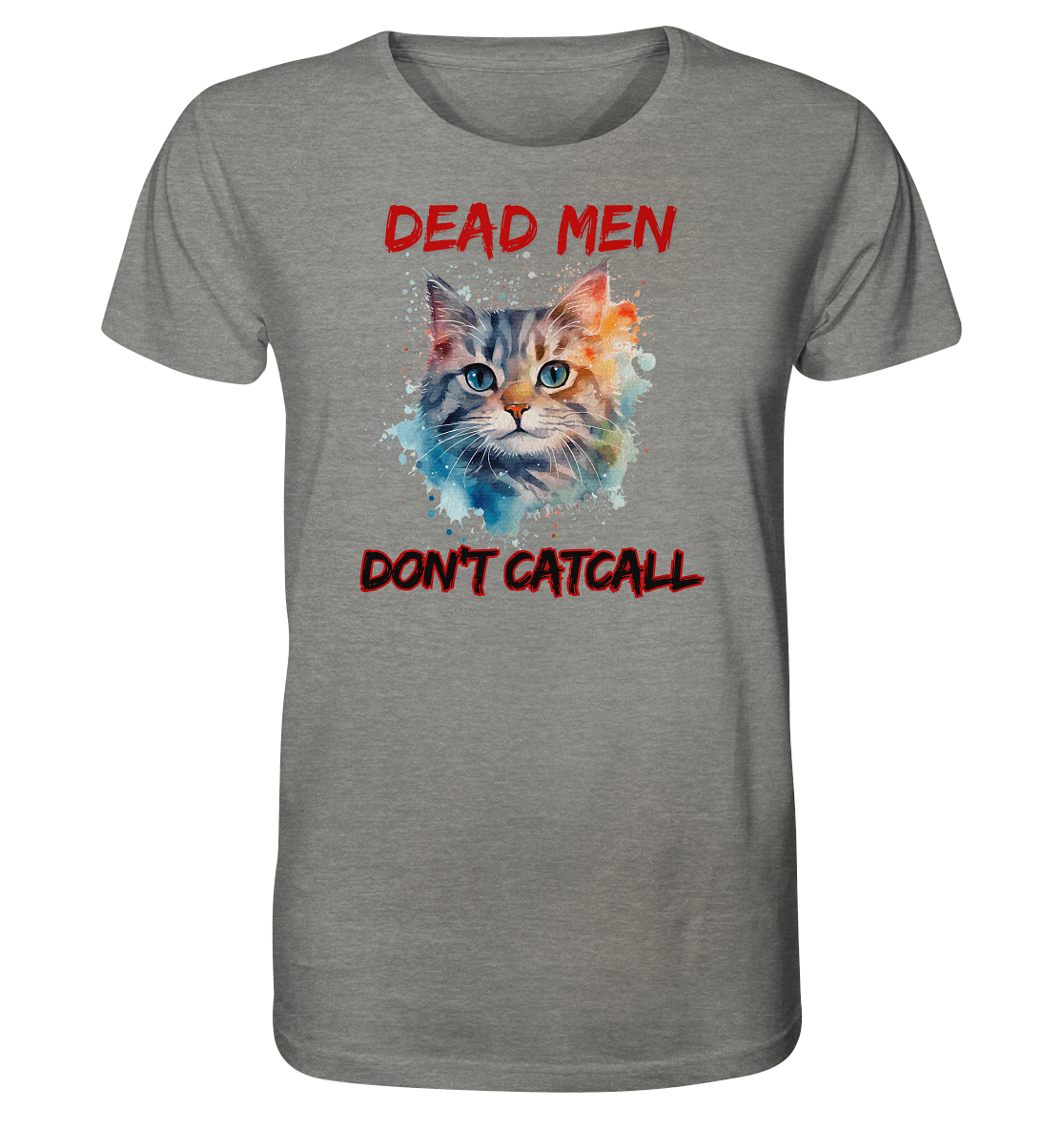 Dead Men don't Catcall (schwarze Schrift) Unisex Shirt