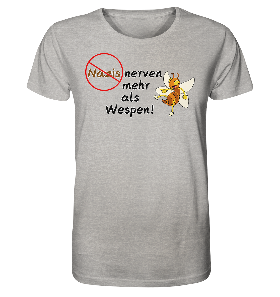 Nazis nerven mehr als Wespen Unisex Shirt