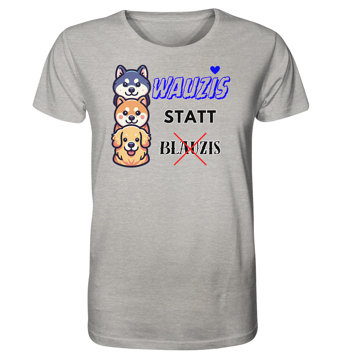 Wauzis statt Blauzis Unisex Shirt