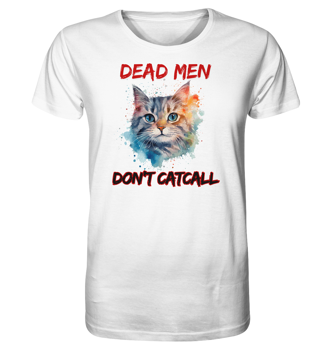 Dead Men don't Catcall (schwarze Schrift) Unisex Shirt