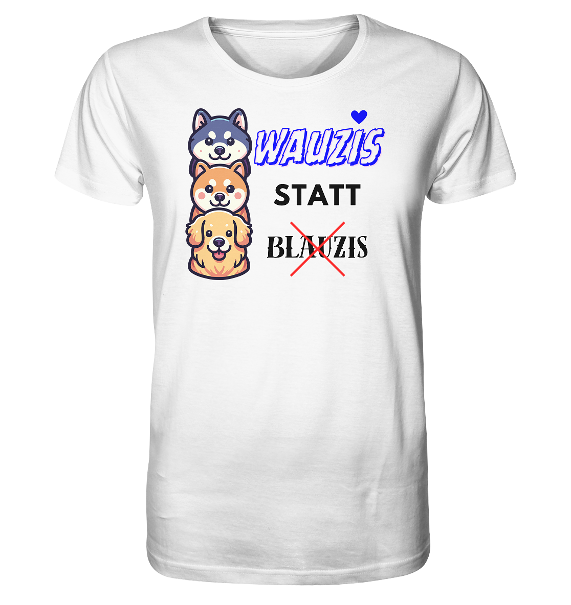 Wauzis statt Blauzis Unisex Shirt