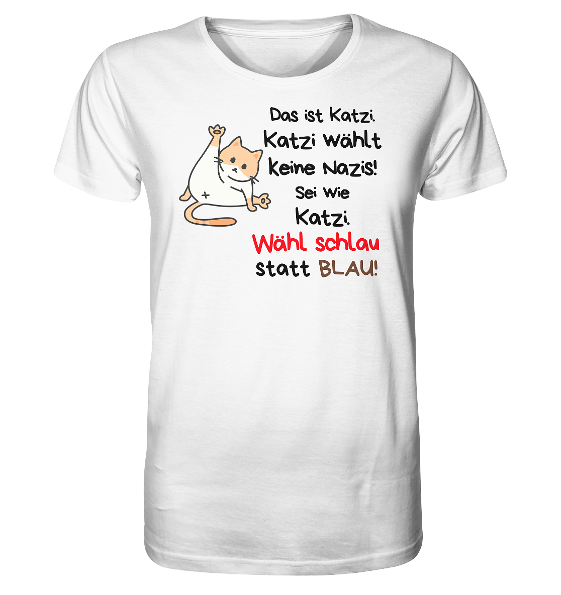 Katzi wählt keine Nazis! Unisex Shirt